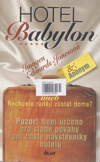 IMOGEN EDWARDS-JONESOVÁ: Hotel Babylon *****